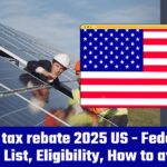 Solar tax rebate 2025 US - Federal + State List, Eligibility, How to avail ?